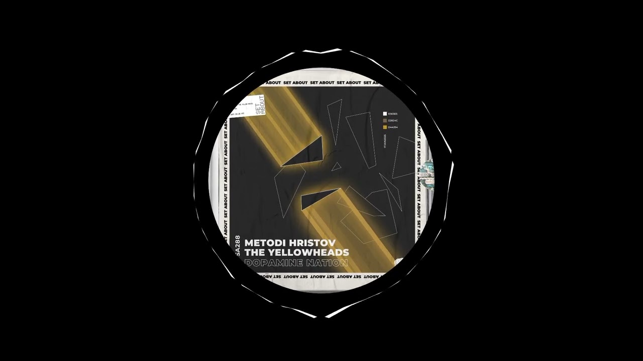 Metodi Hristov & The YellowHeads - Dopamine Nation (Original Mix)
