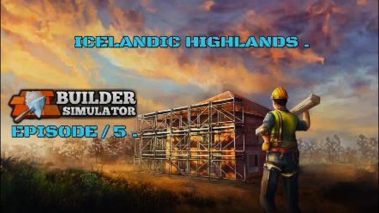 BUILDER SIMULATOR E/5 ICELANDIC HIGHLANDS