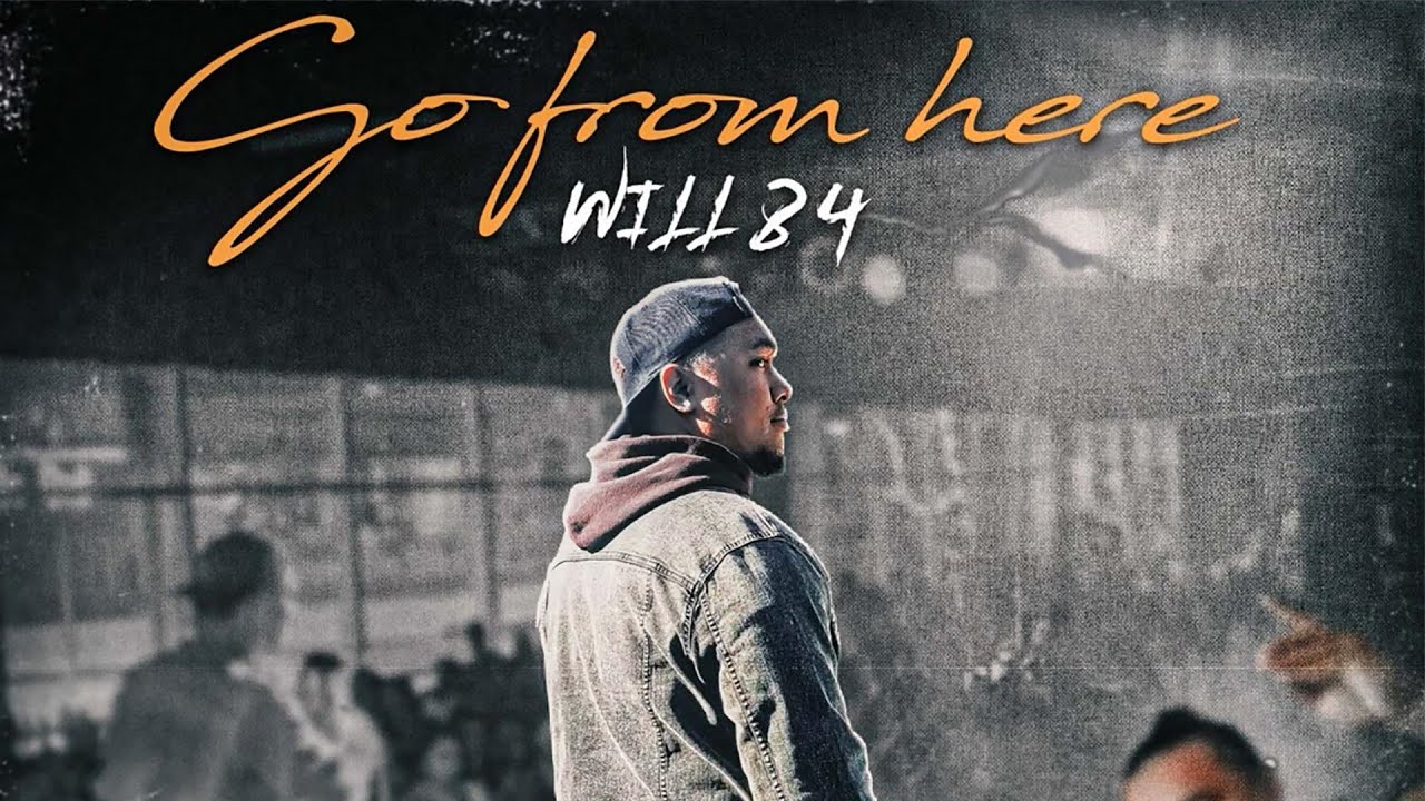 Will84 - Go From Here (Audio)