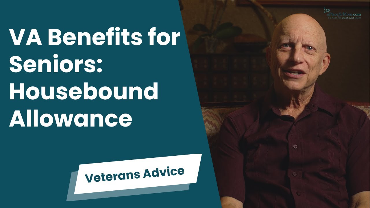 Housebound Benefits for Senior Veterans | A Place for Mom