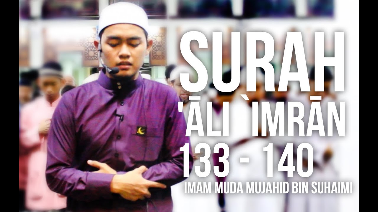 Surah 'Āli `Imrān 133 - 140 (Ramadan 1436H) -  Imam Muda Mujahid Bin Suhaimi ᴴᴰ