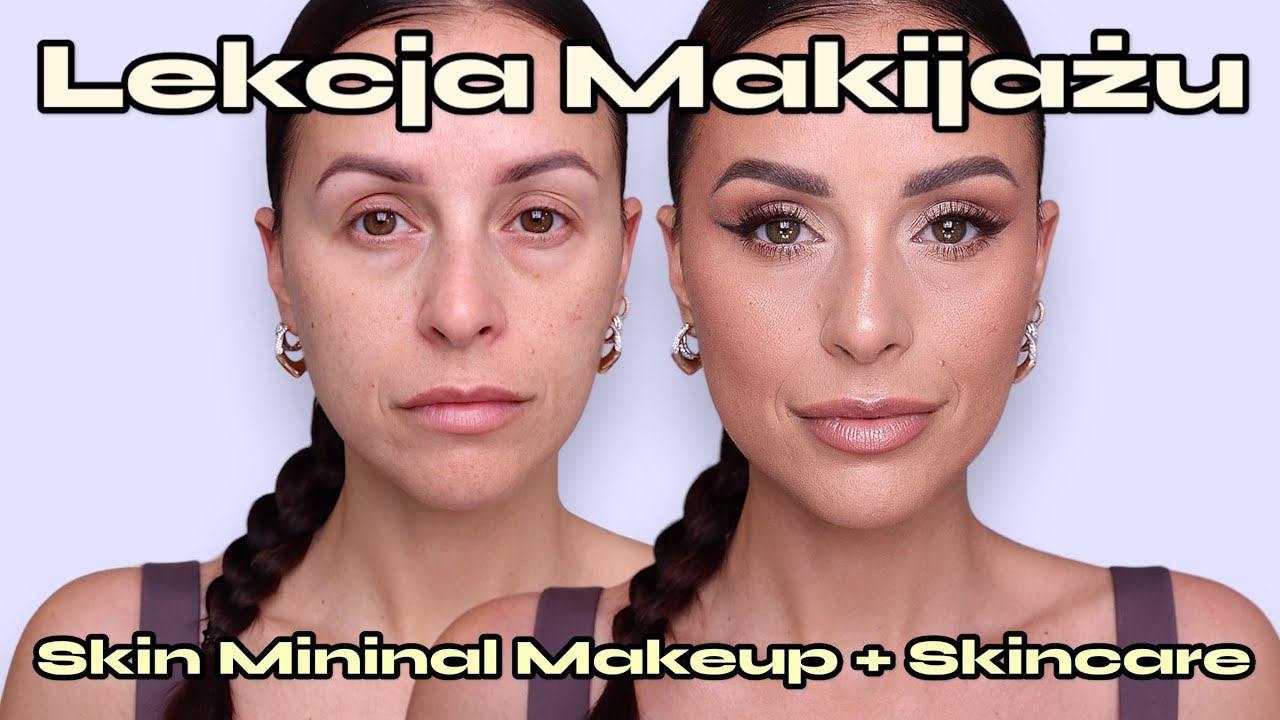 Lekcja Makijażu - Minimalistyczny Makijaż + Pielęgnacja