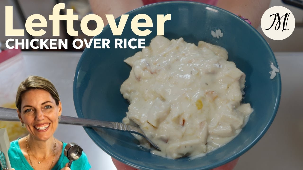 Leftover chicken = Chicken with a cream sauce over rice.