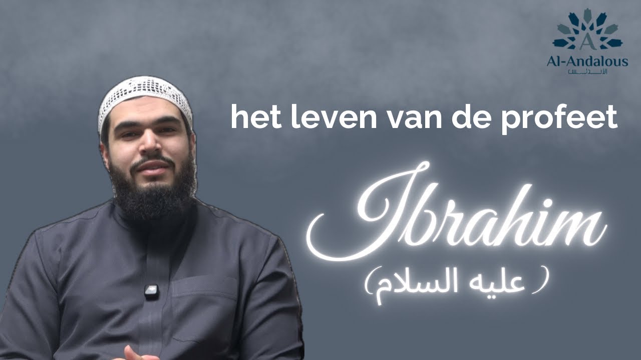 Het leven van de profeet Ibrahim (Abraham) | LEZING | Ustaadh Hassan