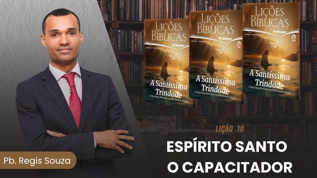 EBD Lição 10 | Espírito Santo - O capacitado | Pb. Regis Souza | CPAD Adultos 2026 