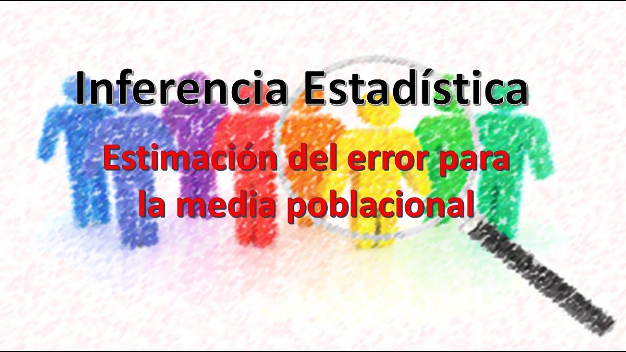 Estimacion del error de la media poblacional