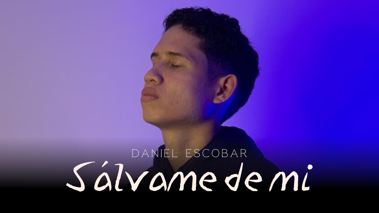 Daniel Escobar - S&aacute;lvame de mi (Video Oficial)