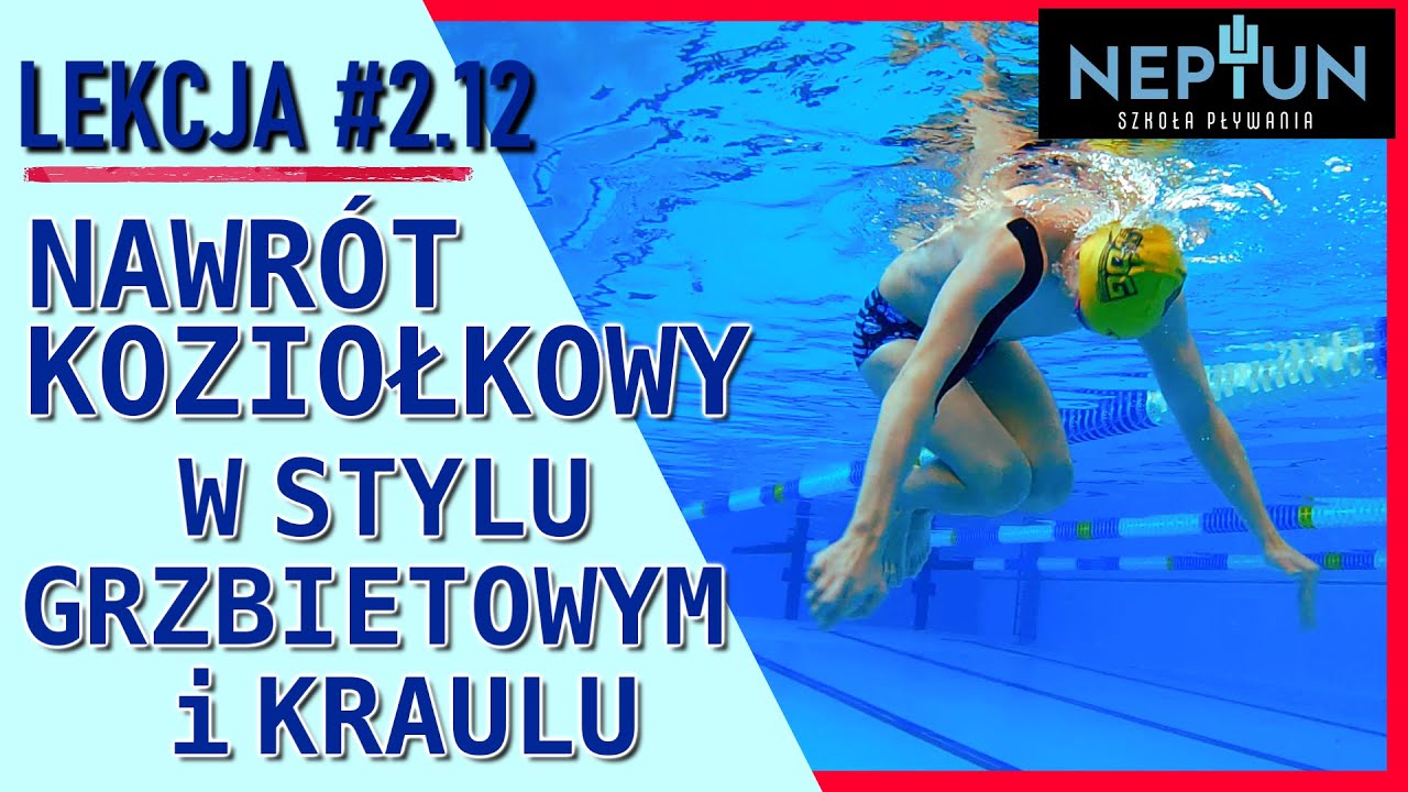 Nawrót koziołkowy w stylu grzbietowym i kraulu - Lekcje pływania z Neptunem  Lekcja #12 sezon 2