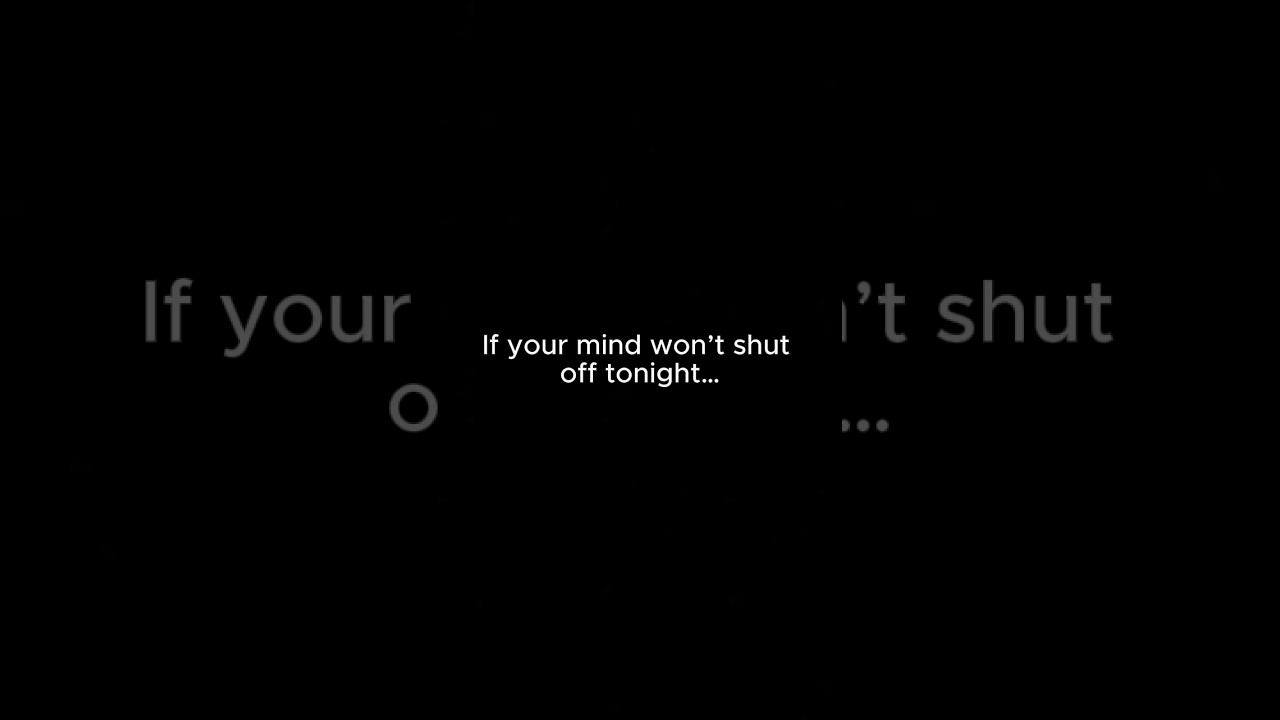 If your mind won&rsquo;t shut off tonight..