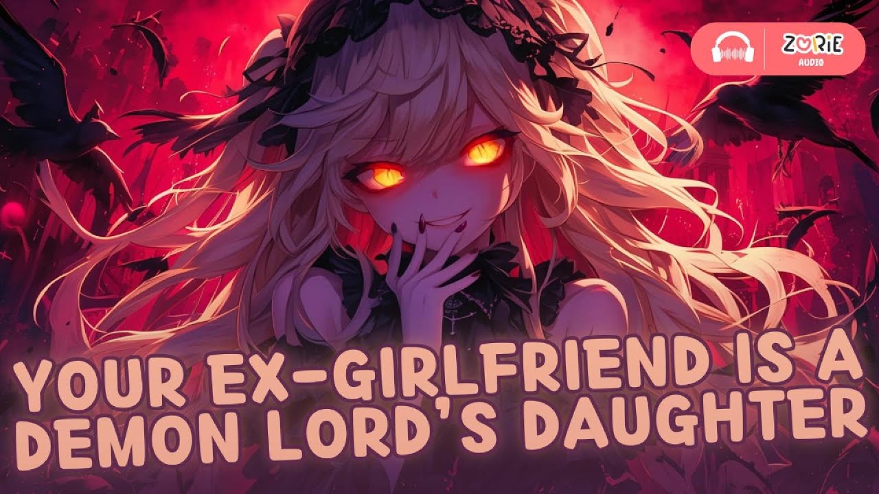 ASMR - Your Ex-girlfriend is a Demon Lord’s Daughter | F4M, F4A | Mild Obsession, Dangerous, Yandere