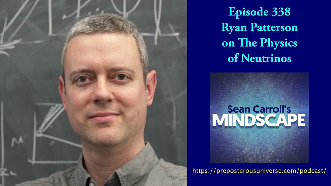 Mindscape 338 | Ryan Patterson on the Physics of Neutrinos
