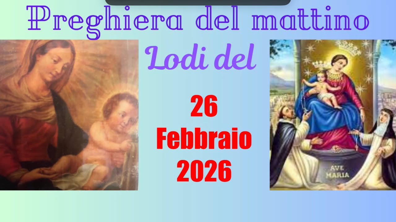 26 febbraio 2026 preghiera del mattino. Lodi mattutine 