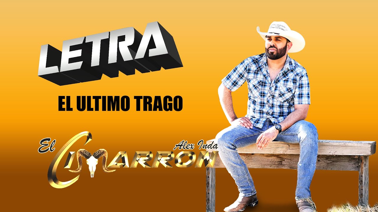 El Ultimo Trago - Alex Inda EL CIMARRON   (LETRA)