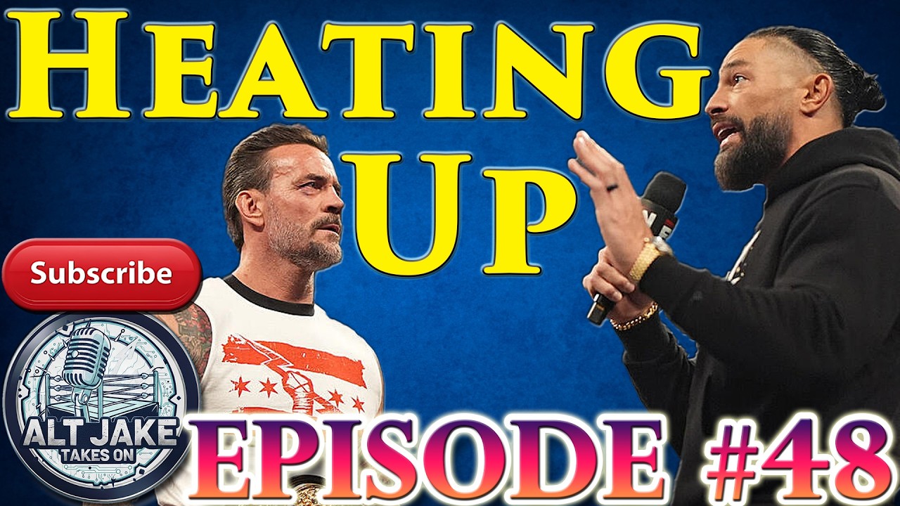 Ep#48 - Everything is heating up on WWE Raw & NXT! CM Punk! Roman Reigns! Seth Rollins! Paul Heyman!