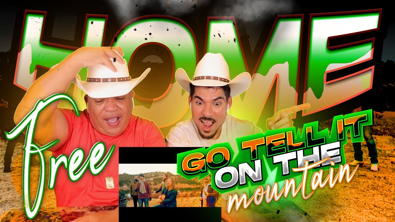 Home Free & Texas Hill- Go Tell It On The Mountain | REACTION