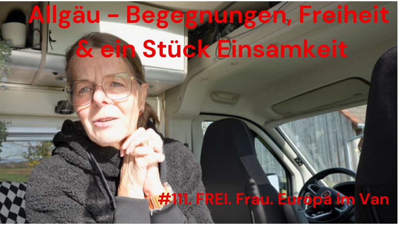 #Allgäu111 – Begegnungen, Freiheit & ein Stück Einsamkeit #reisevlog #vanlife #reisea #roadtrip