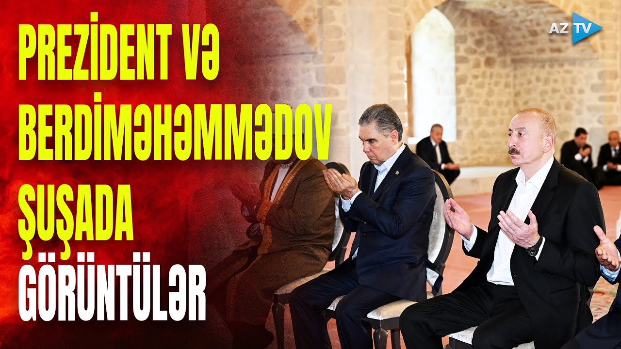 Prezident və Türkmənistan lideri Qarabağda: SON MƏLUMATLARI çatdırırıq