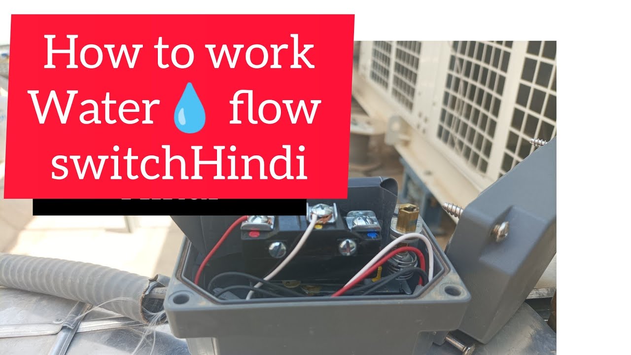 how to work water flow switch in chiller l water flow switch kaise kaam karta hai