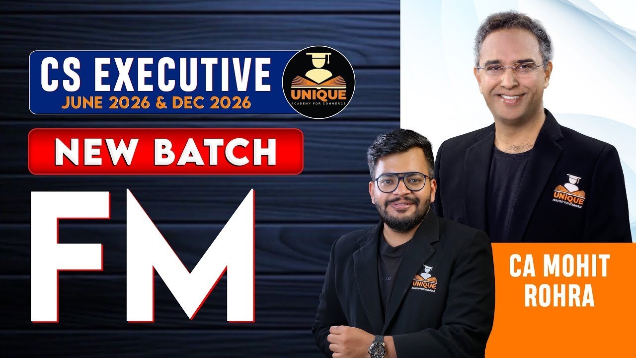 FM CS EXECUTIVE | LECTURE 1 JUNE 2026/DEC 2026 | CA MOHIT ROHRA