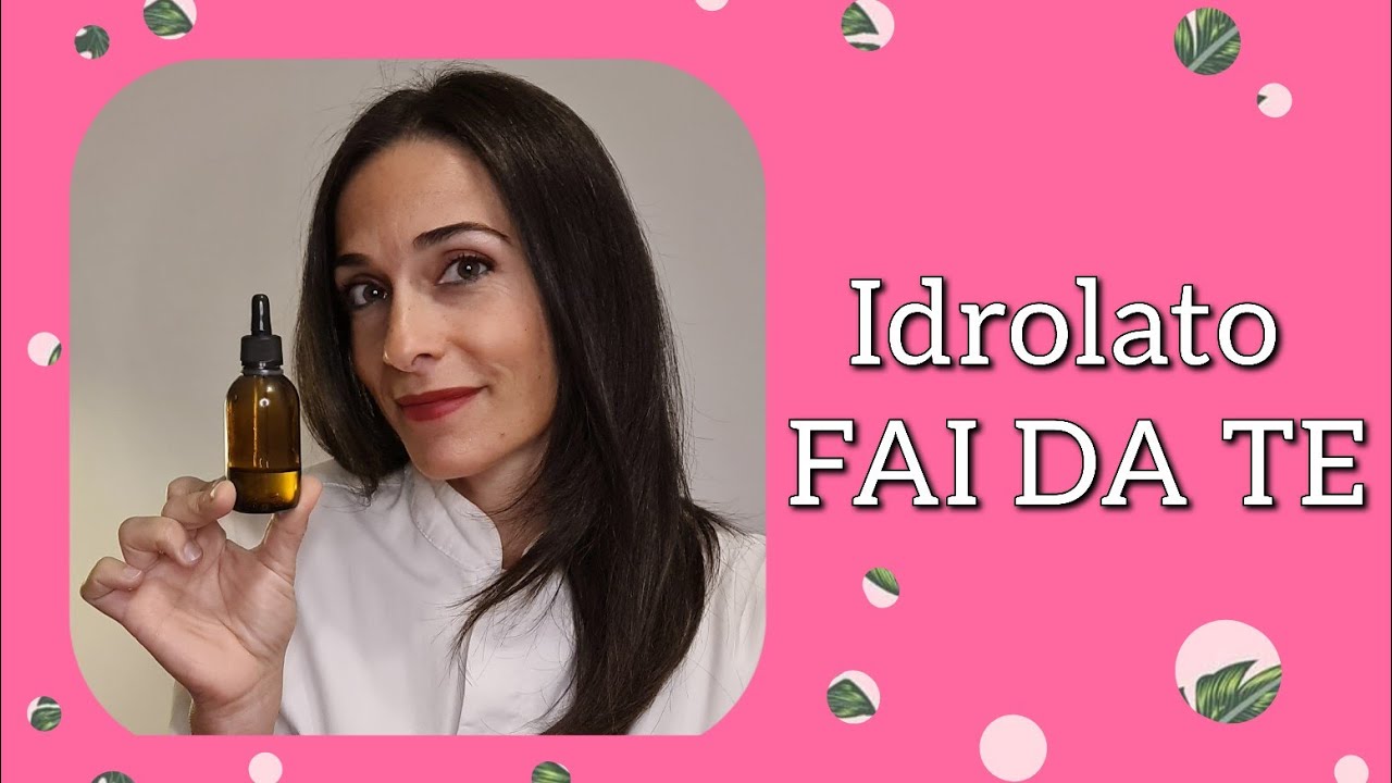 Idrolato fai da te!