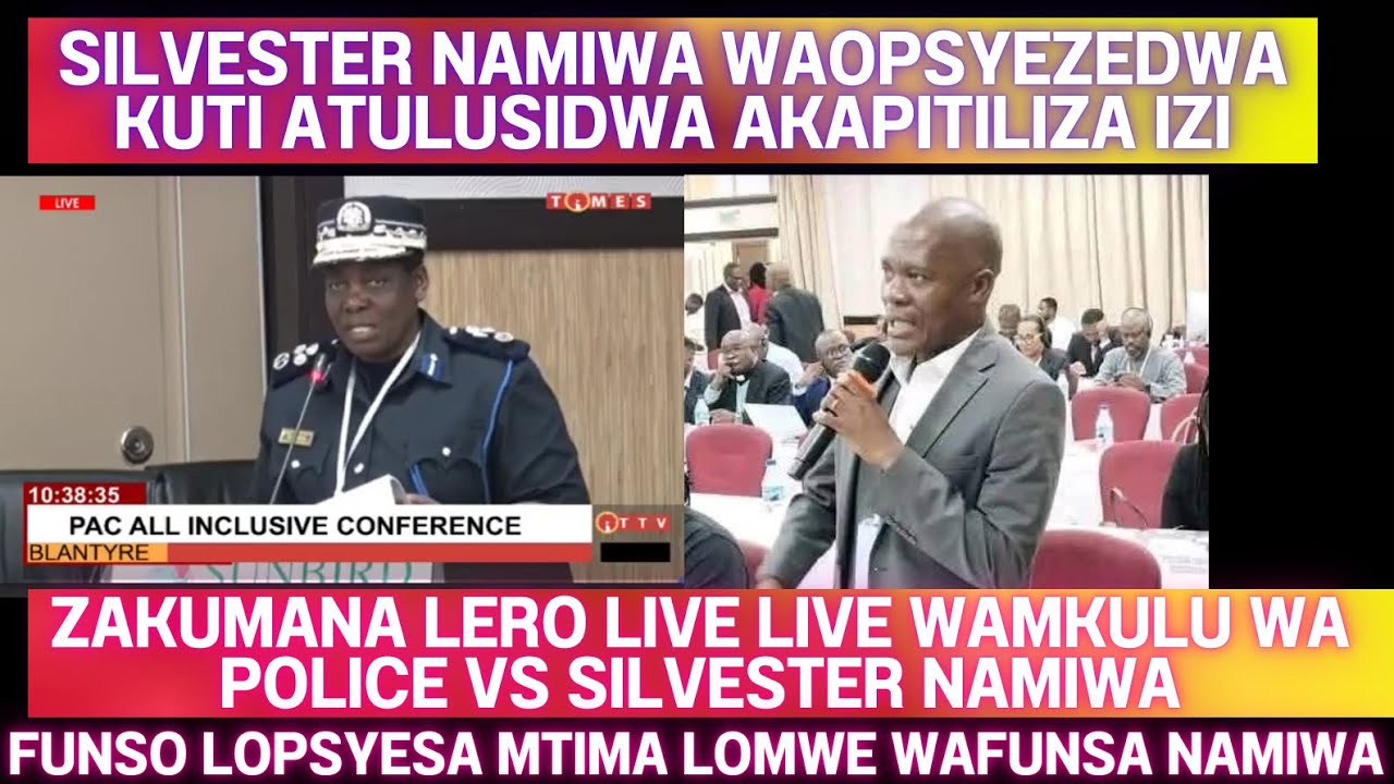 FUNSO LOPSYESA MTIMA LOMWE SILVESTER NAMIWA WAMUFUNSA WAMKULU WA A POLICE LERO KU NSONKHANO WA PAC