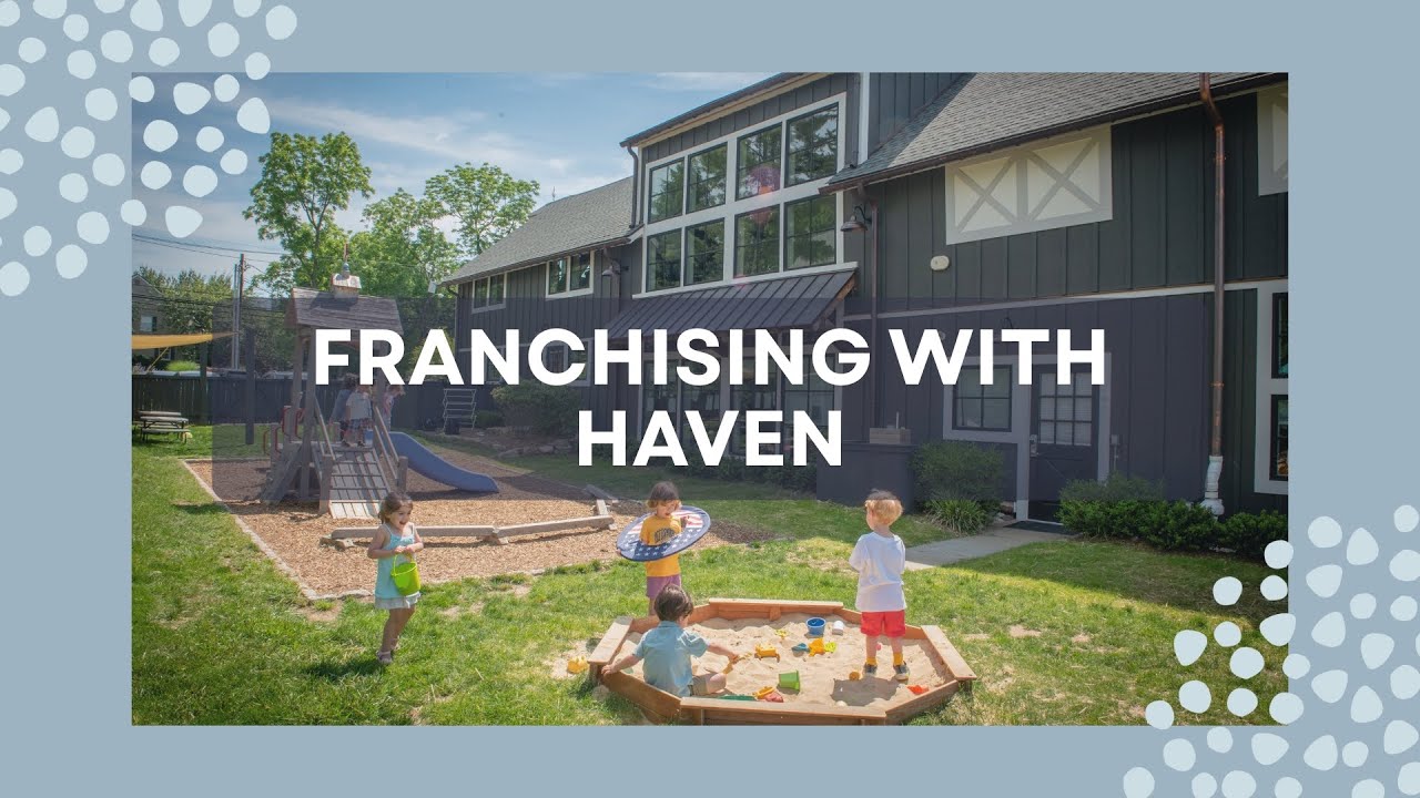 Franchise with Haven | Childcare Franchise Opportunity