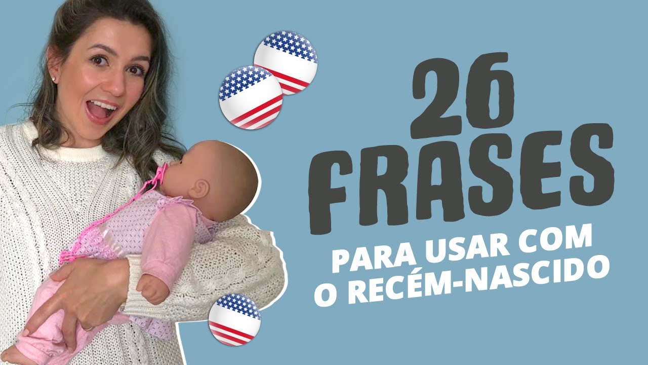 26 DICAS + Vocabulário de maternidade para falar inglês com o bebê recém-nascido