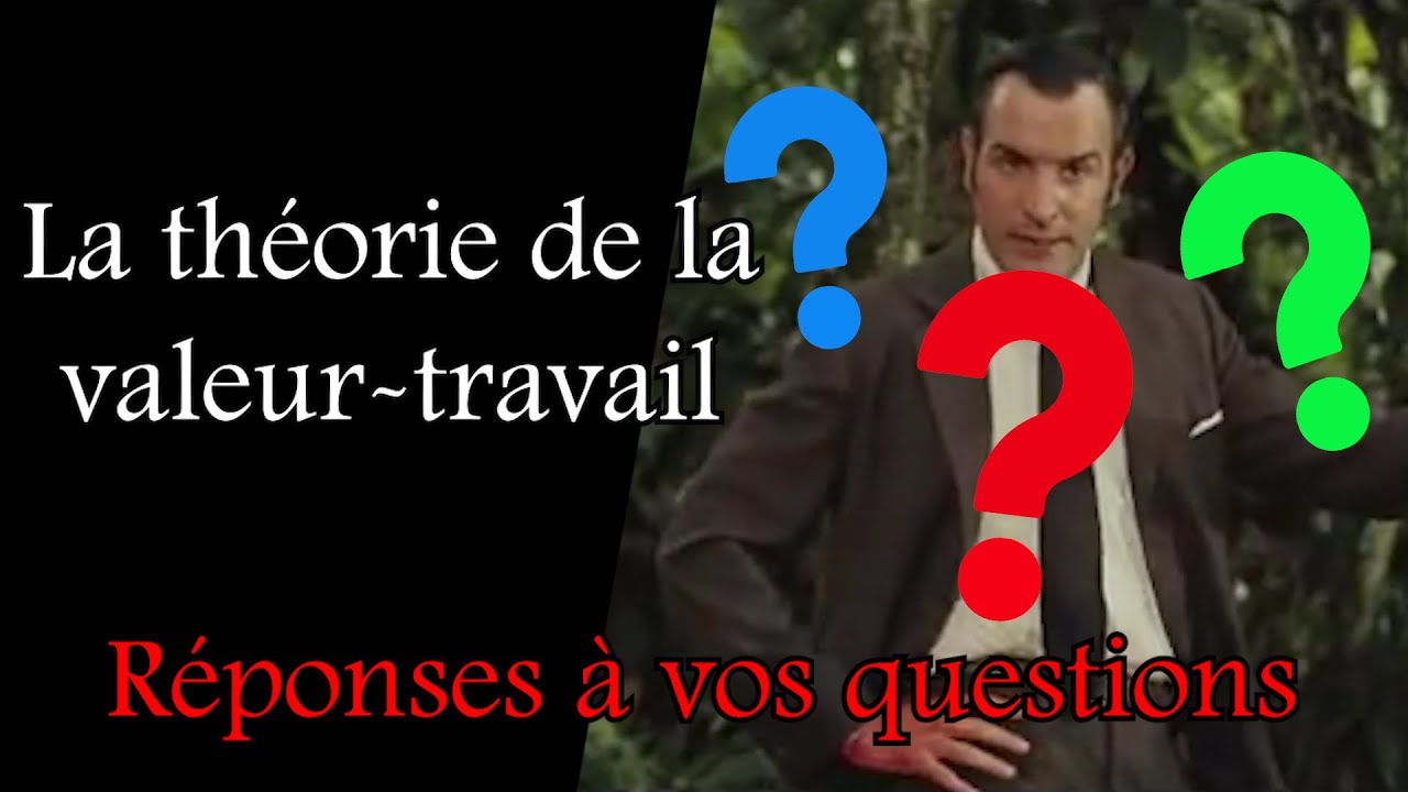#20bis. La théorie de la valeur-travail (réponses à vos questions)