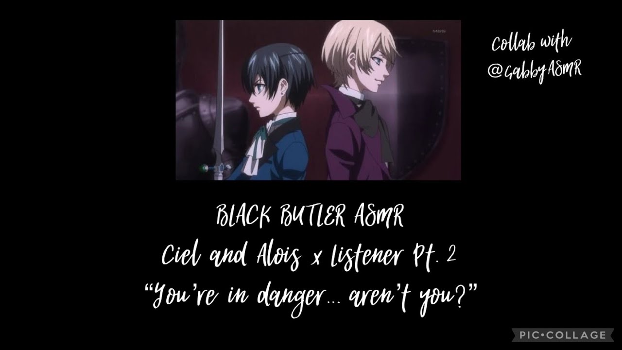 Black Butler ASMR: Ciel and Alois x Listener Pt. 2 (Collab w/ @gabbyasmr333)