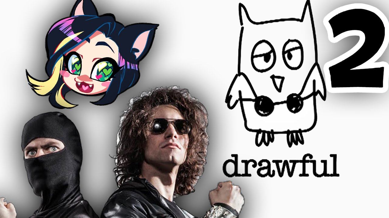 ►Drawful►NOT A CLUE!?! ► With Ninja Sex Party! ► PART 2 - Kitty Kat Gaming