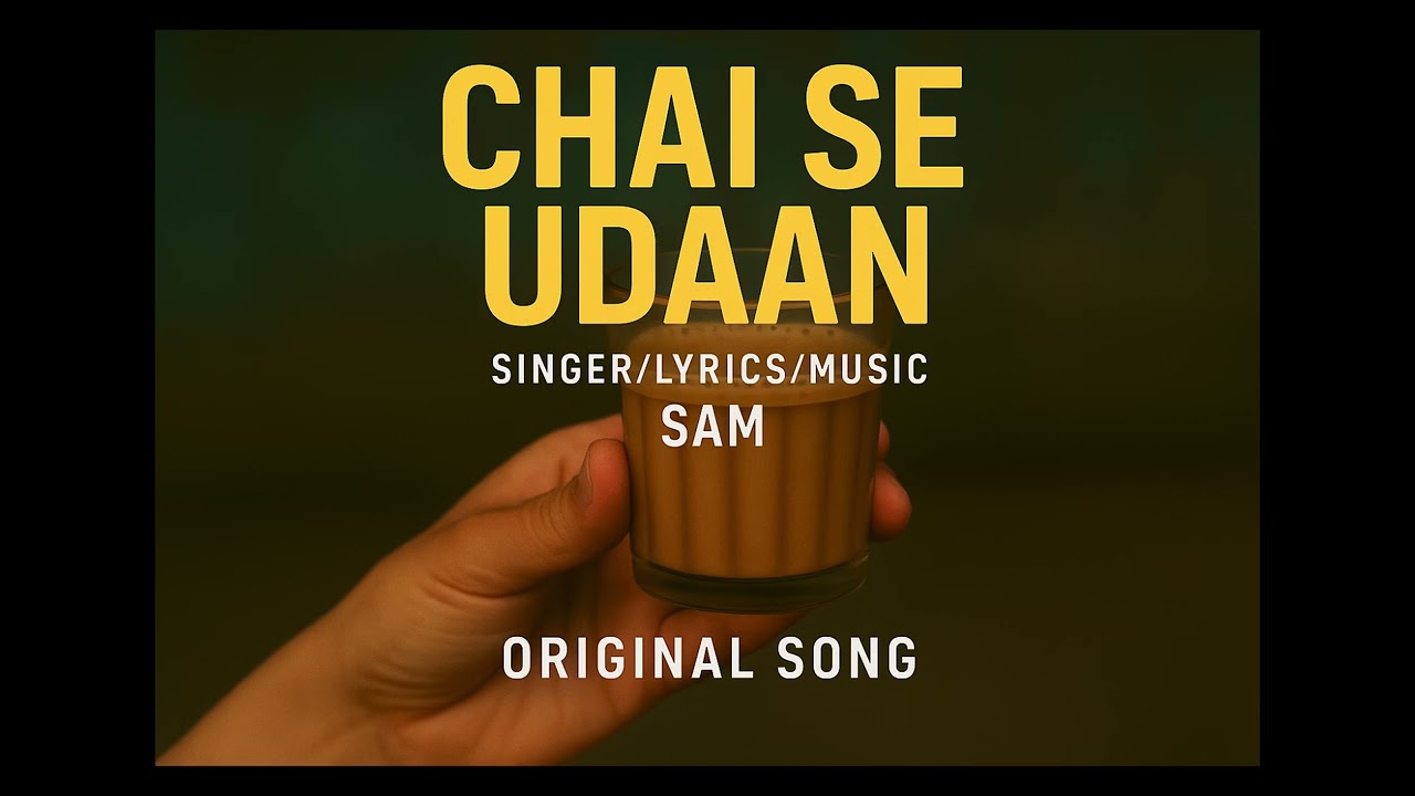 Chai Se Udaan Feat. Sam