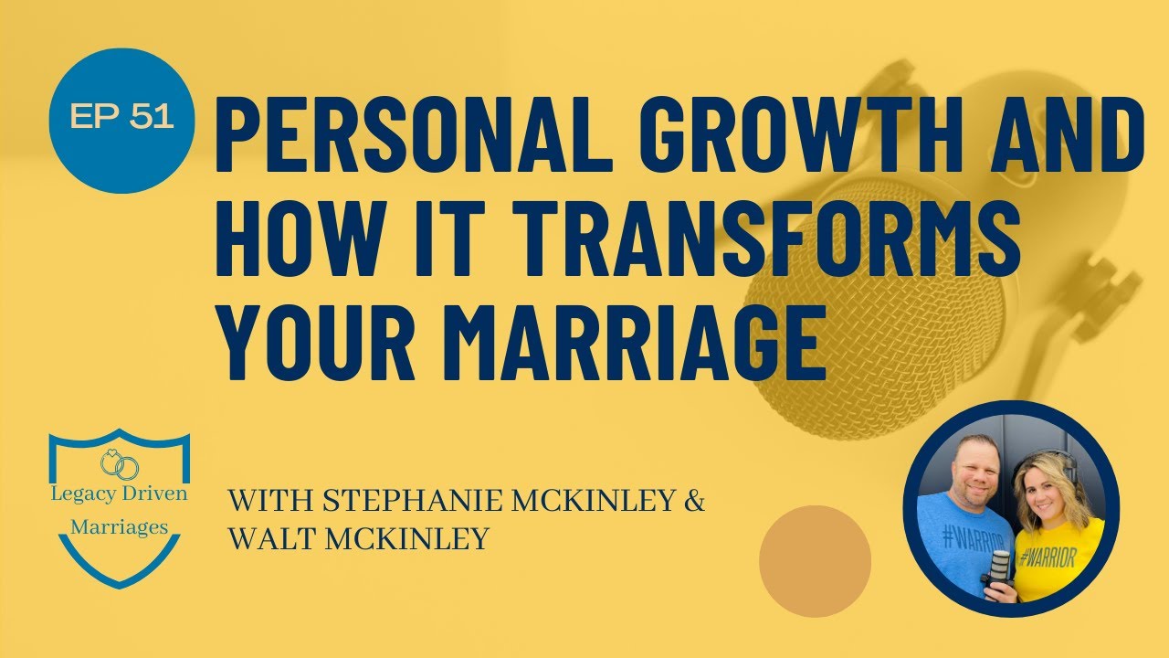 Personal Growth and How It Transforms Your Marriage