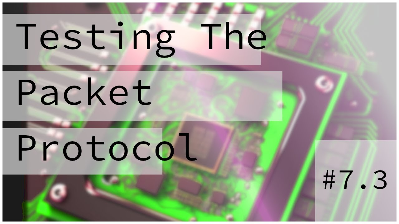 Testing the Packet Protocol :: Bare Metal Programming Series 7.3