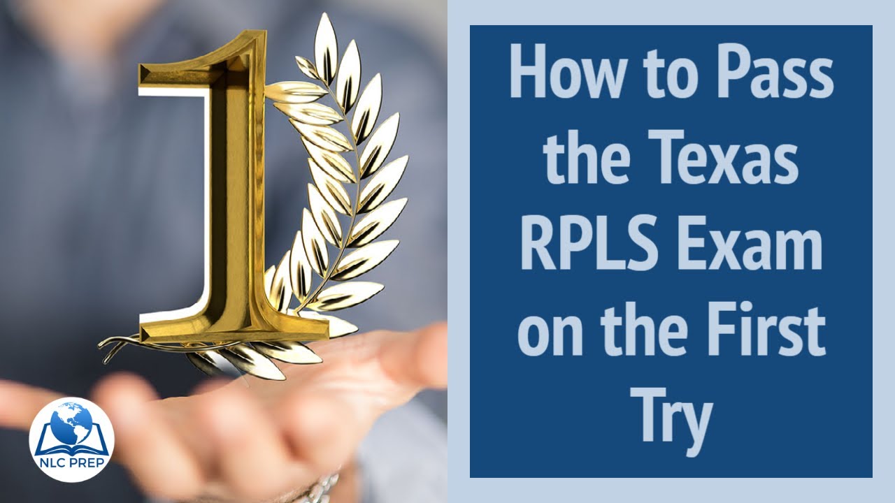 How to Pass the Texas RPLS Exam on the First Try