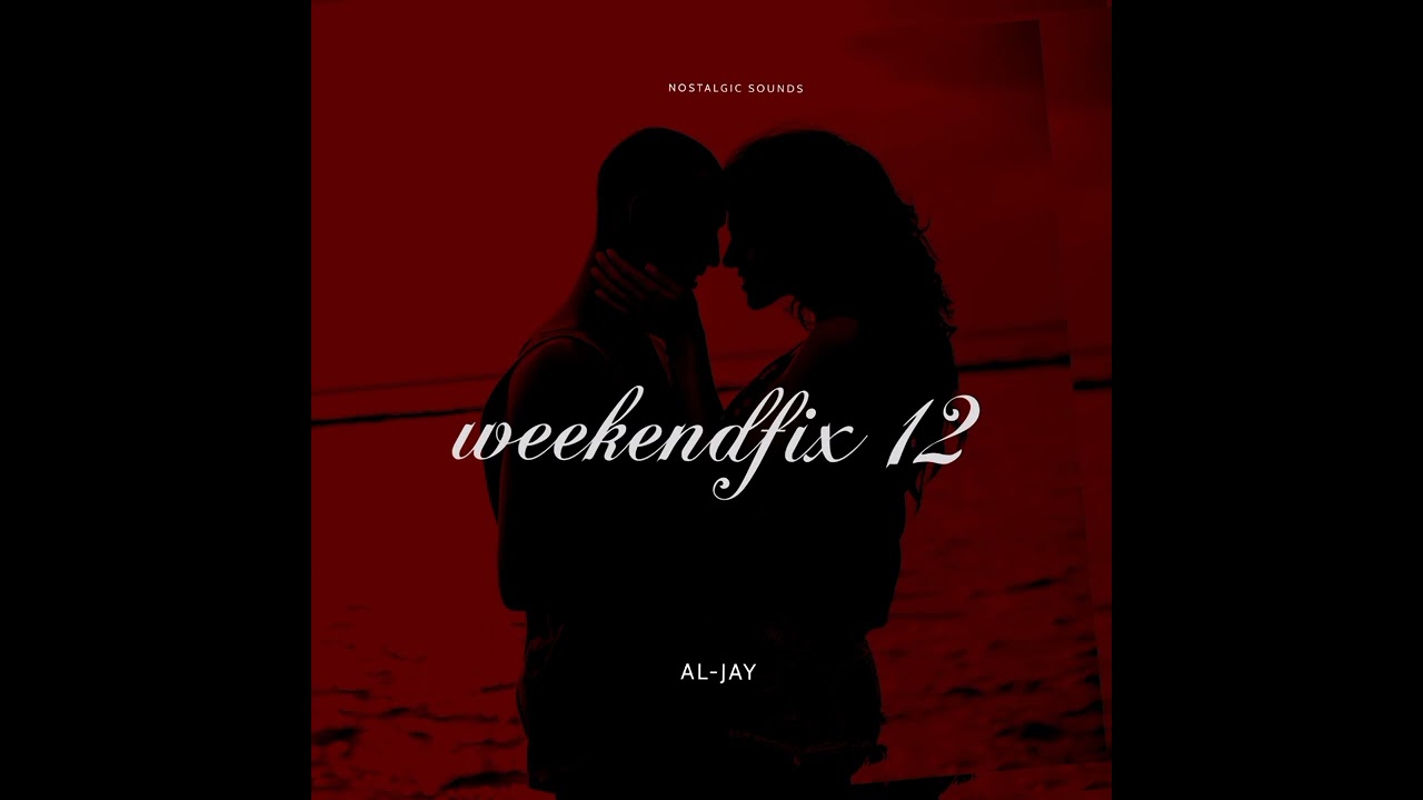 Al-Jay - WeekendFix12(Mix)