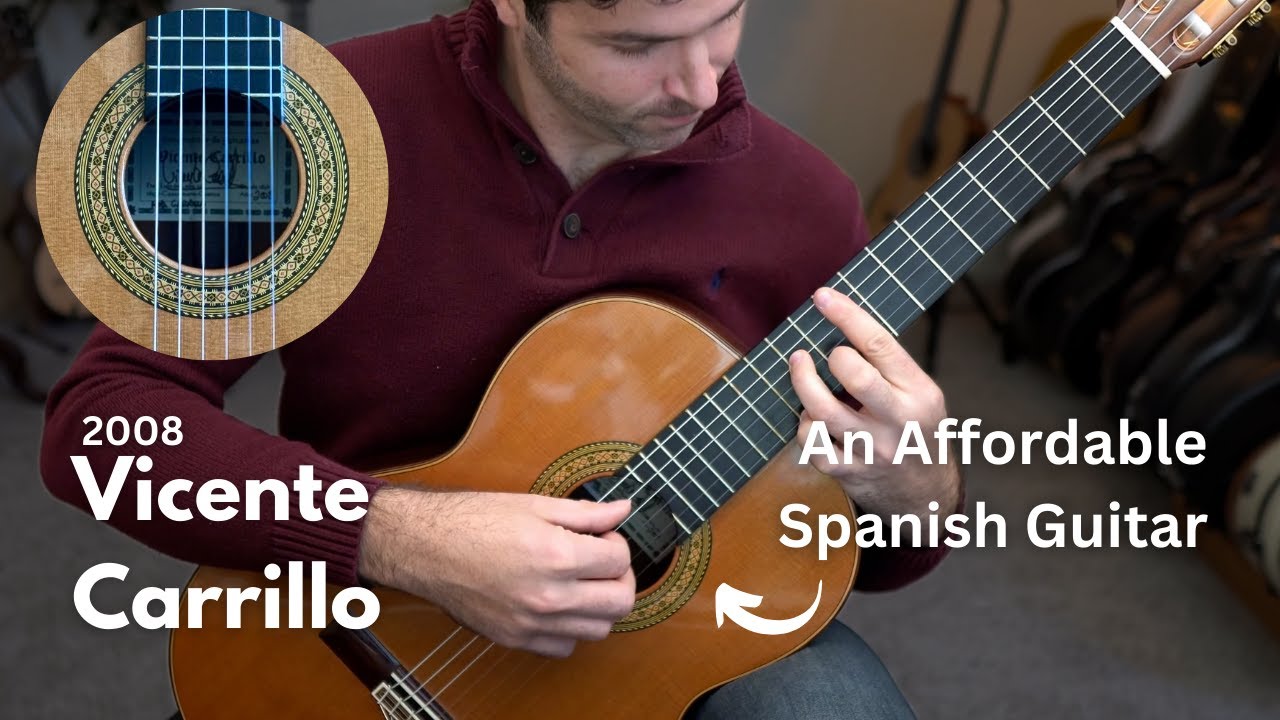 An Affordable Spanish Guitar: Vicente Carrillo  