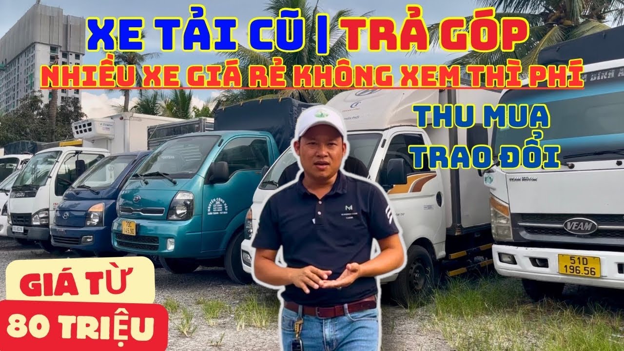 Báo Giá Xe Tải Cũ Giá Rẻ Các Dòng Suzuki , Kia , Isuzu, Hino, Hyundai, Jac, Đô Thành, Teraco 