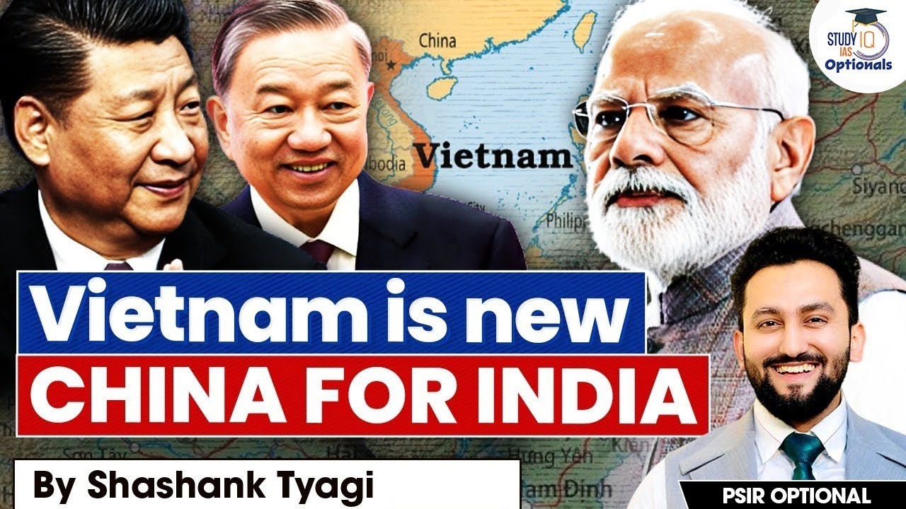 Vietnam vs India: The Real Factory of the Future! | Shashank Tyagi | UPSC Optional StudyIQ