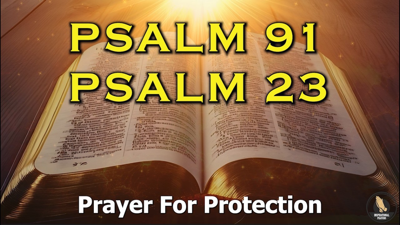 PSALM 91 & PSALM 23 | The Two Most Powerful Prayers In The Bible