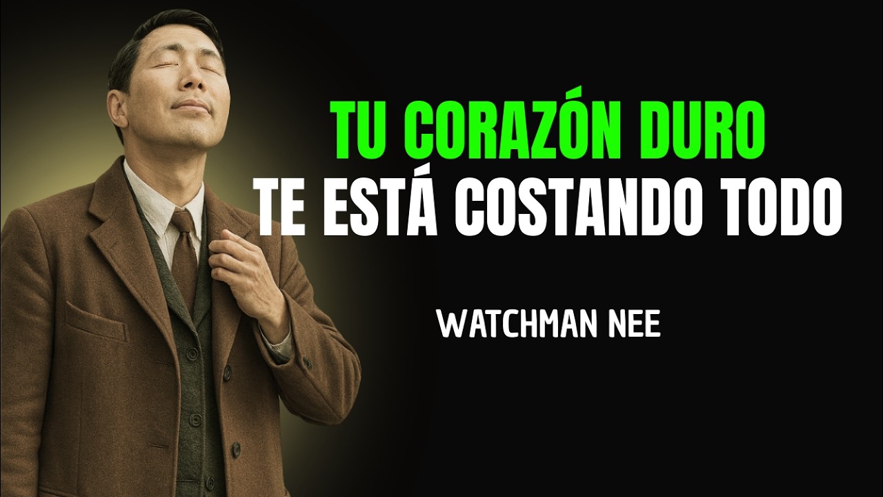 EL CORAZÓN Que Aún No Se Ha RENDIDO LA VERDADE Que Nadie Te DIJO WATCHMAN NEE