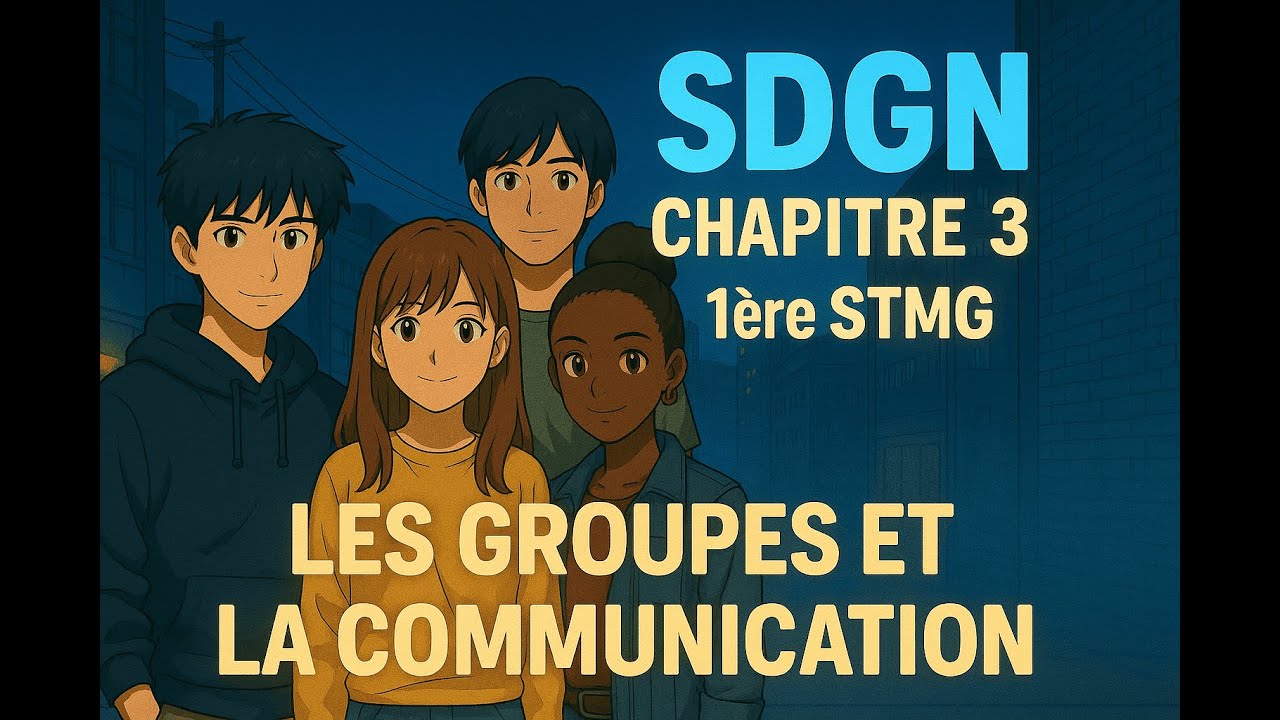 💬 Sciences de Gestion – 1ère STMG : Chapitre 3 – Les groupes et la communication 💬