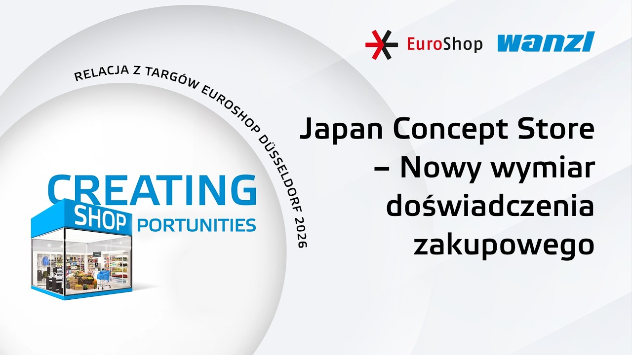 Japan Concept Store &ndash; Nowy wymiar doświadczenia zakupowego | EuroShop 2026