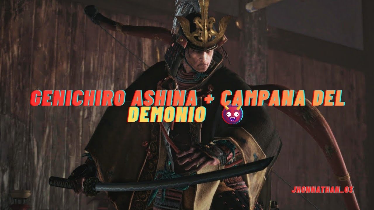 Sekiro - Genichiro Ashina + Campana del demonio 👹🥷🏻⚔️💥💣☠️