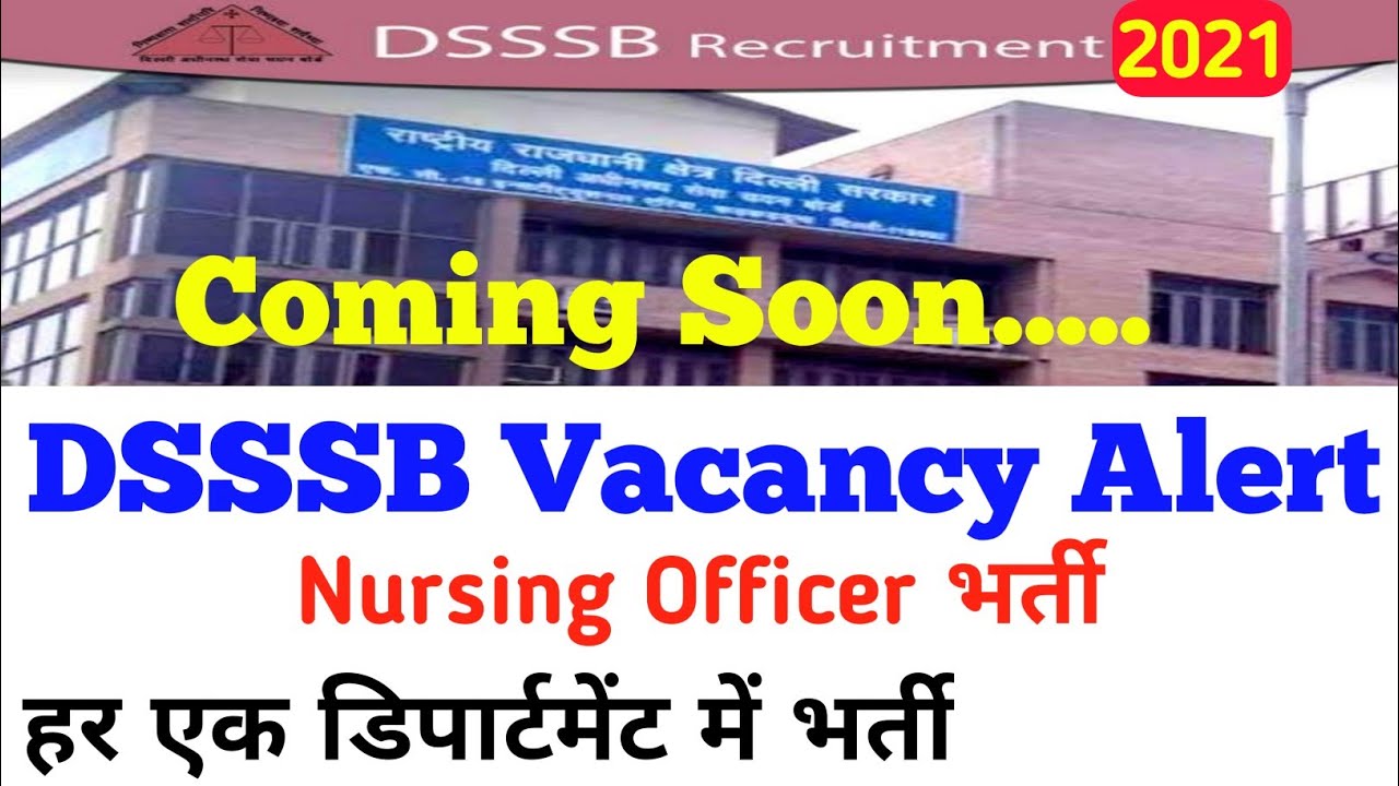 DSSSB Vacancy Alert 2021  #DSSSB #Nursingofficer