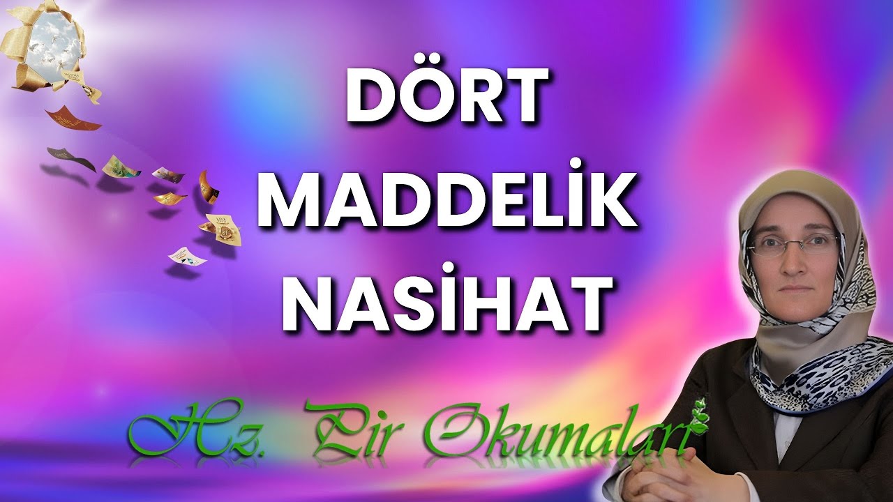 EMİNE EROĞLU İLE HZ. PİR OKUMALARI: DÖRT MADDELİK NASİHAT