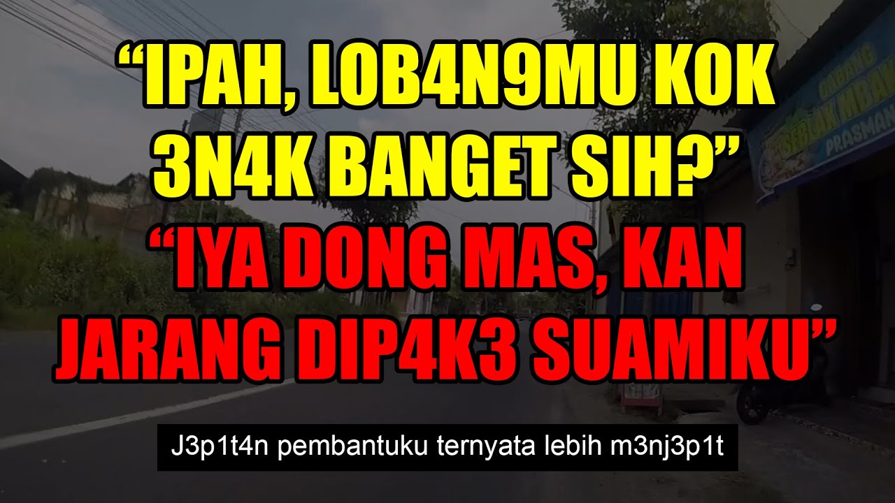 Kisah Nyata || Minta Bantuan Mbak Ipah, Pembantu Baru Yang Baik