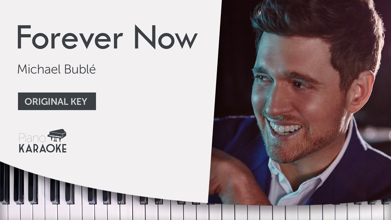 Michael Bublé - Forever Now (Karaoke Piano Instrumental) [Original Key]