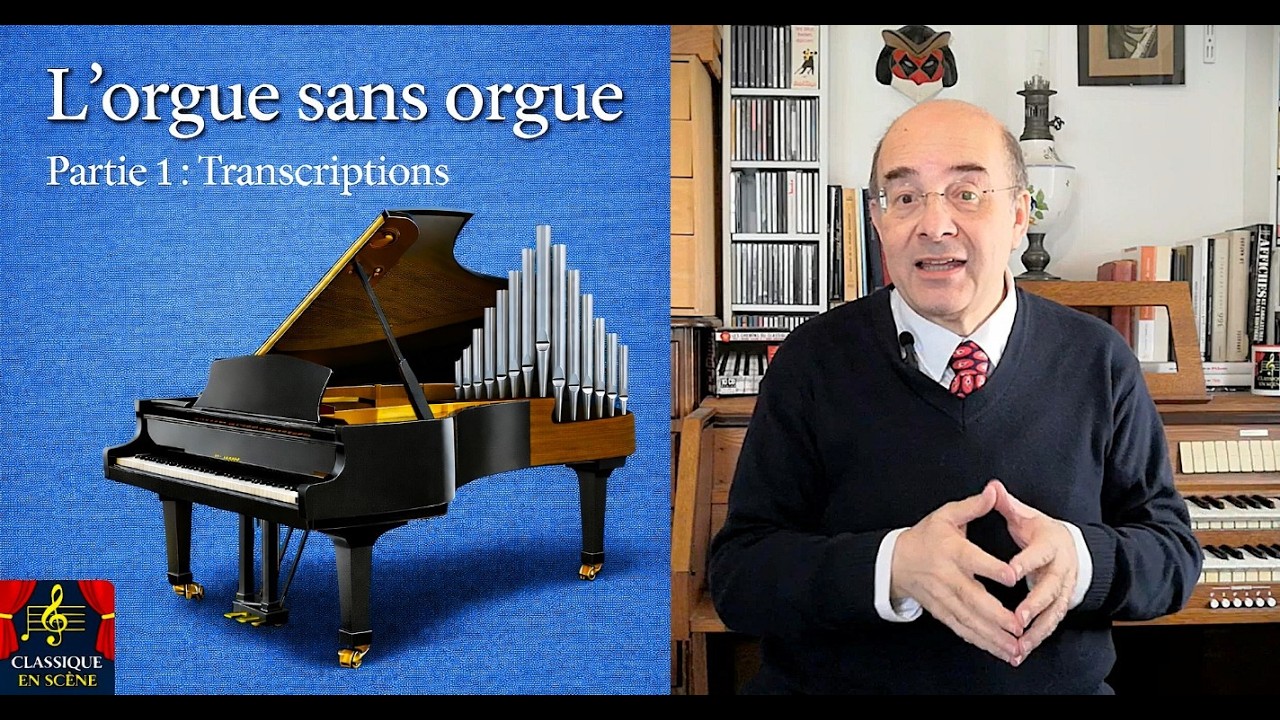Classique en scène - Épisode 8 : L’orgue sans orgue (1) – Transcriptions