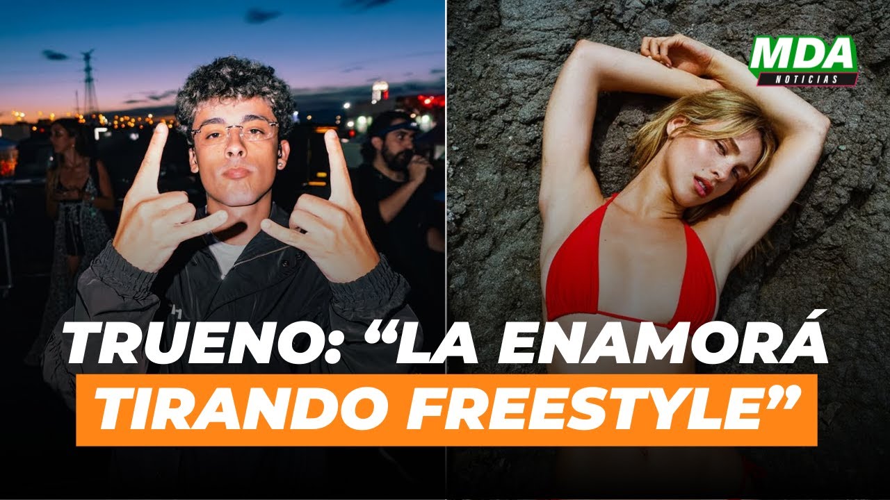 TRUENO REVEL&Oacute; C&Oacute;MO ENAMOR&Oacute; a su ACTUAL NOVIA: &ldquo;Me TIR&Eacute; un FREESTYLE&rdquo;