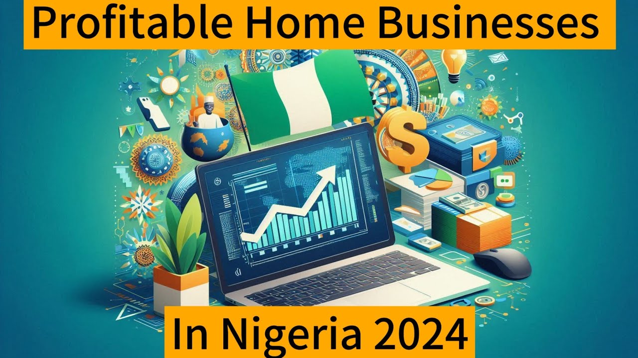 Profitable Home Business Ideas to Make Money from Home in Nigeria (2024)